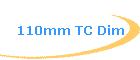 110mm TC Dim