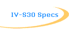 IV-S30 Specs