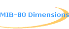 MIB-80 Dimensions